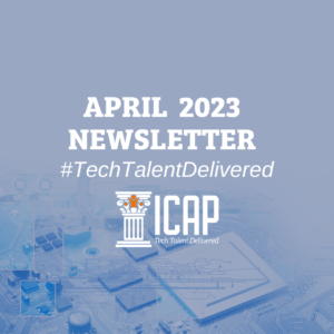 ICAP Newsletter April 2023: Jobs + Tech News & Expertise