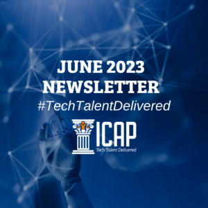 ICAP Newsletter June 2023: Jobs + Tech News & Expertise